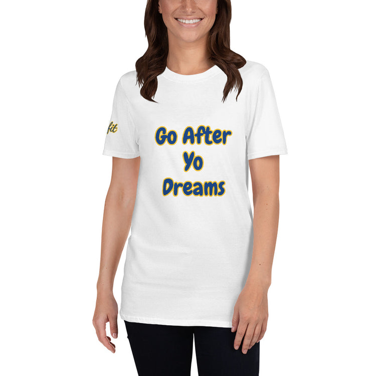 Original Go After Yo Dreams  White Tee