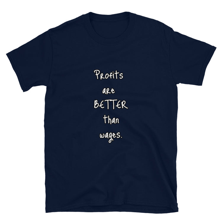 Navy Blue Profit's Are Better T-Shirt