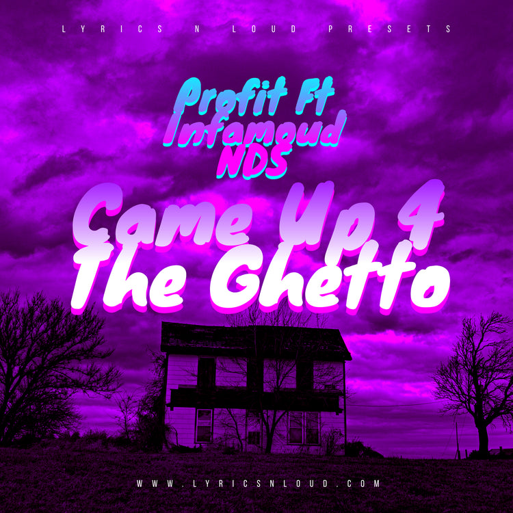 Came Up 4 The Ghetto Ft. Infamous NDS