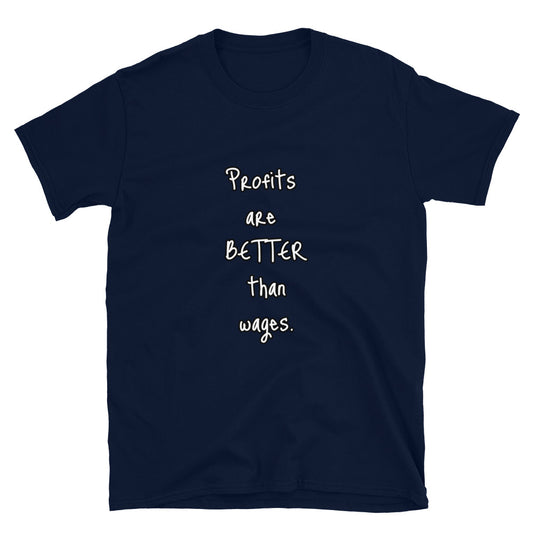 Navy Blue Profit's Are Better T-Shirt