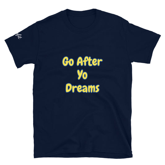 Unisex Blue x Gold Go After Yo Dreams T-Shirt